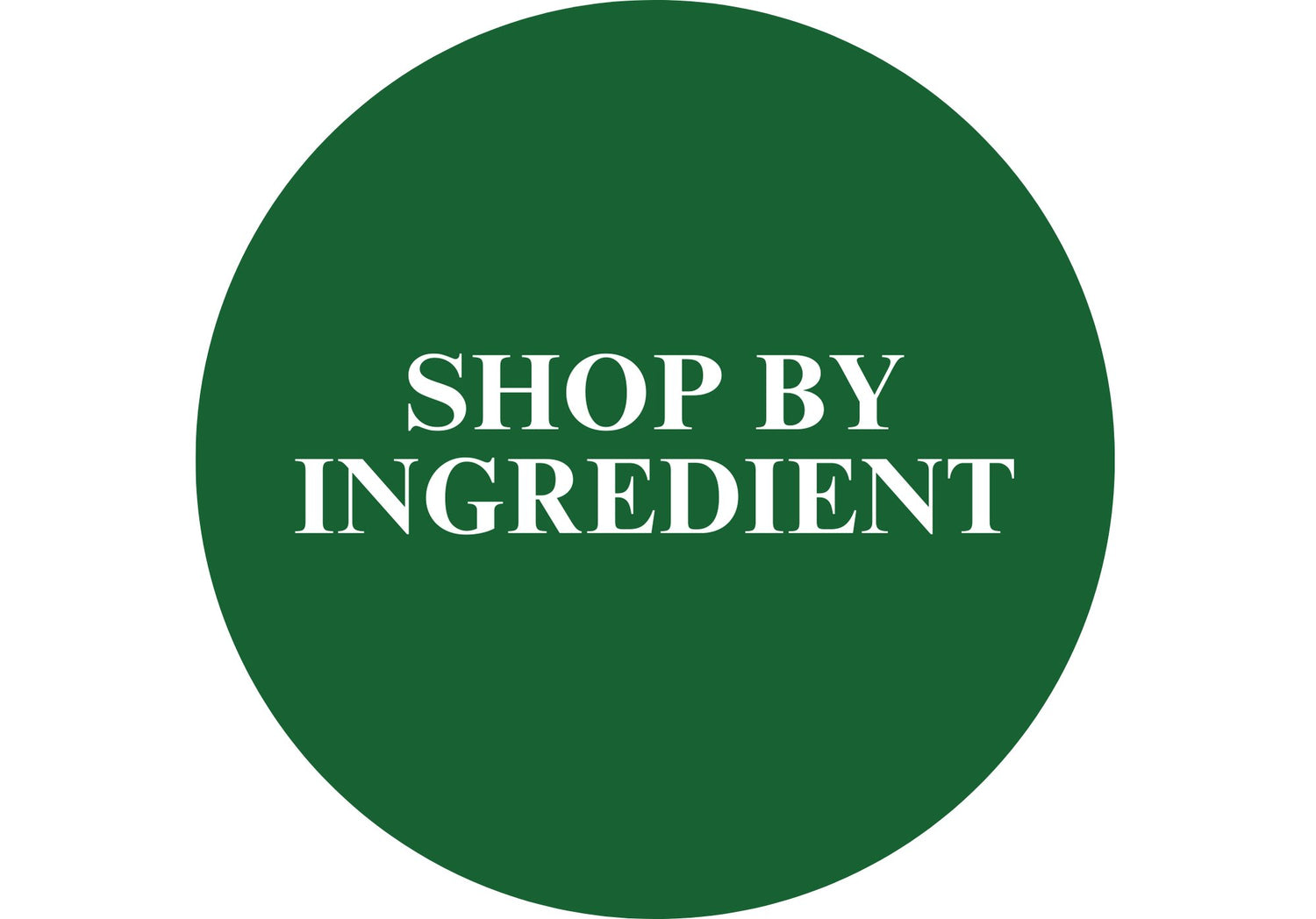 SHOP BY INGREDIENT